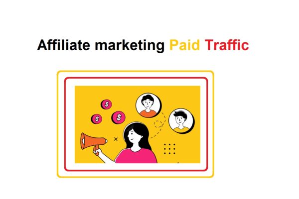 Affiliate marketing Paid Traffic