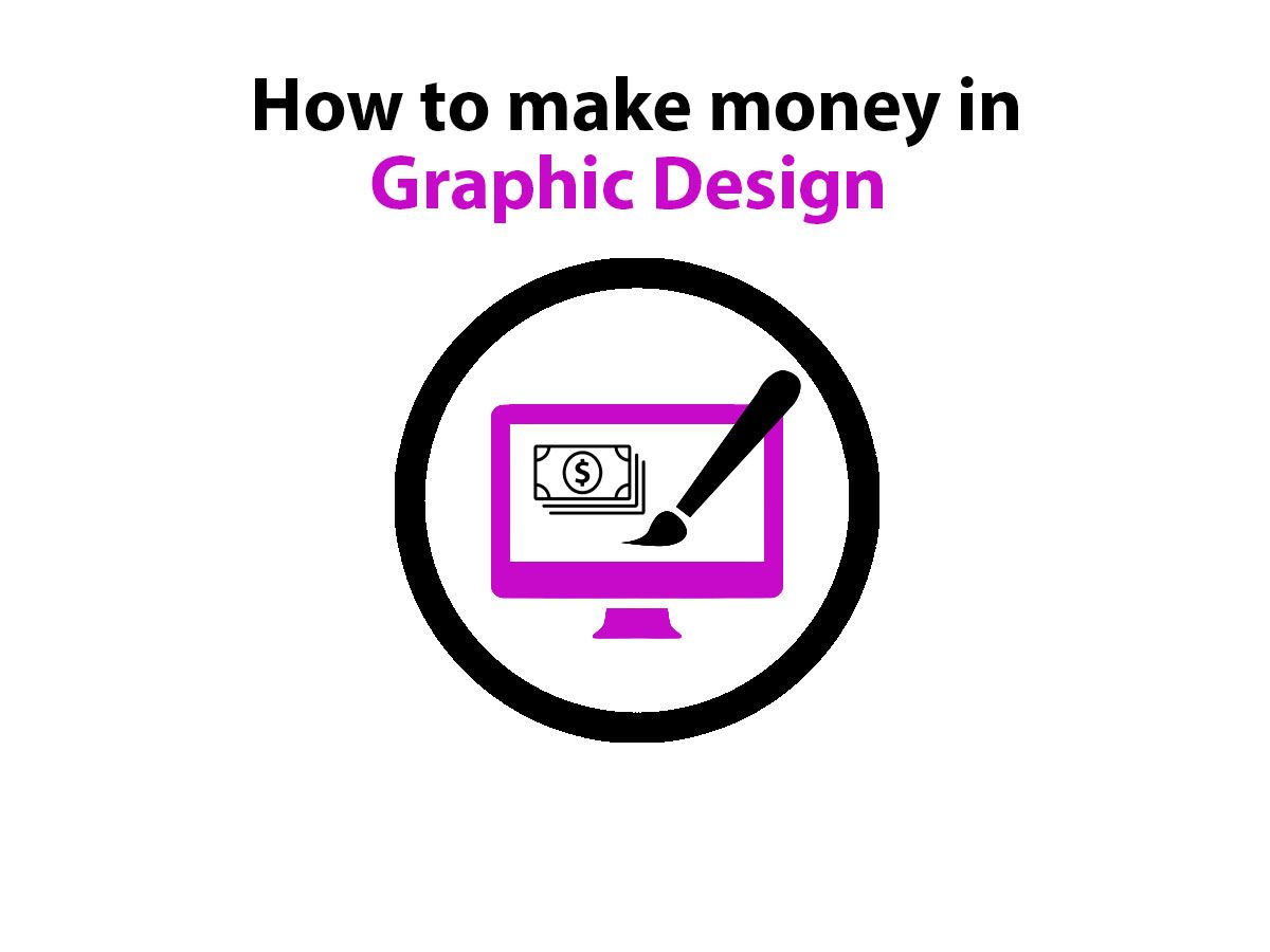 How To Make Money In Graphic Design