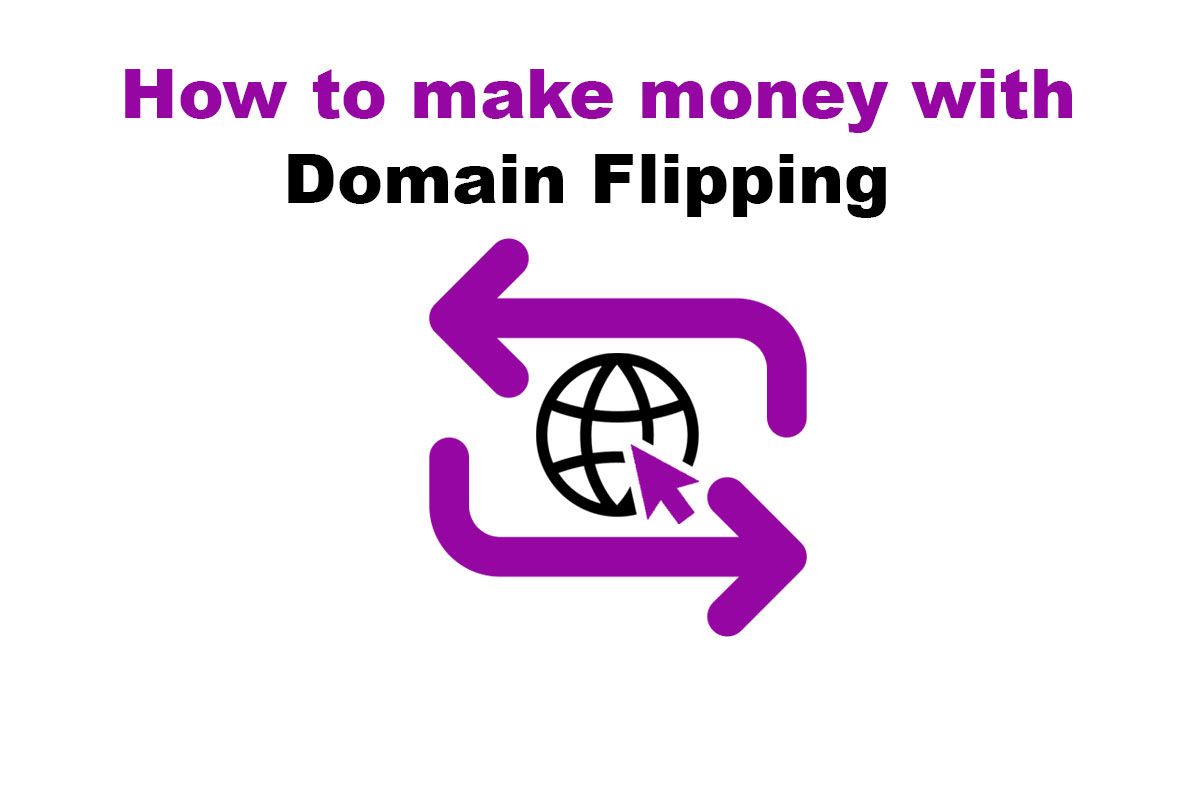 How To Make Money With Domain Flipping